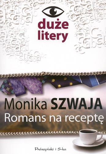 Okładka książki Romans na receptę / Monika Szwaja.