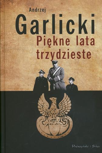 Okładka książki Piękne lata trzydzieste / Andrzej Garlicki.