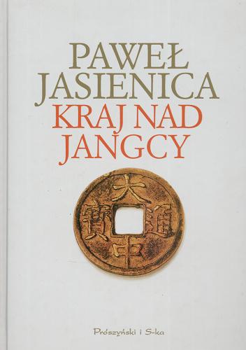 Okładka książki Kraj nad Jangcy / Paweł Jasienica ; wstęp Jan Rowiński.