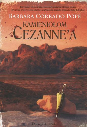 Okładka książki Kamieniołom Cezanne`a / Barbara Corrado Pope ; przełożył Jan Hensel.