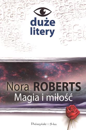 Okładka książki Magia i miłość /  Nora Roberts ; przeł. Xenia Wiśniewska.