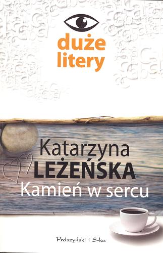 Okładka książki Kamień w sercu / Katarzyna Leżeńska.