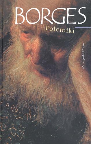 Okładka książki Polemiki / Borges ; przeł. [z hiszp.] Joanna Partyka.