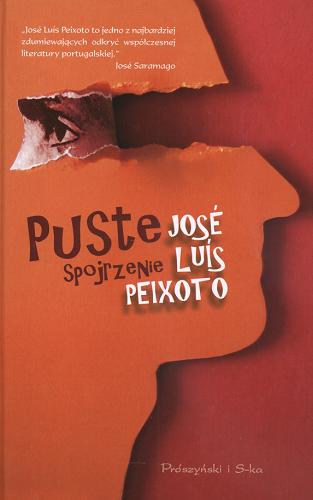 Okładka książki Puste spojrzenie /  José Luis Peixoto ; przeł. Wojciech Charchalis.