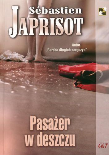Okładka książki Pasażer w deszczu / Sebastien Japrisot ; tł. Agata Szczepanowska.