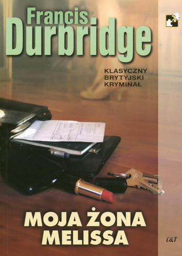 Okładka książki Moja żona Melissa / Francis Durbridge ; tł. Kazimierz Piotrowski.