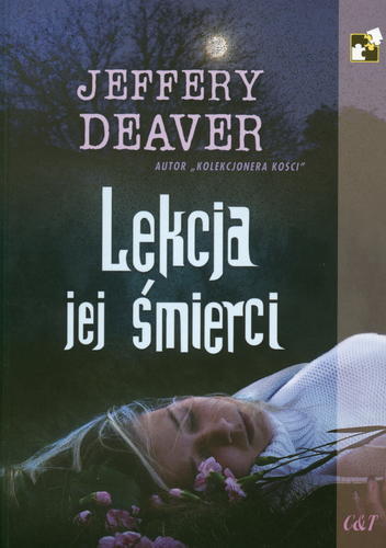 Okładka książki Lekcja jej śmierci / Jeffery Deaver ; przekład Konrad Krajewski.