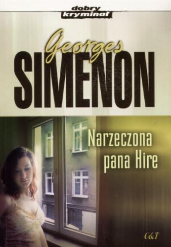 Okładka książki Narzeczona pana Hire / Georges Simenon ; tłumaczenie Wioletta Kobylińska.