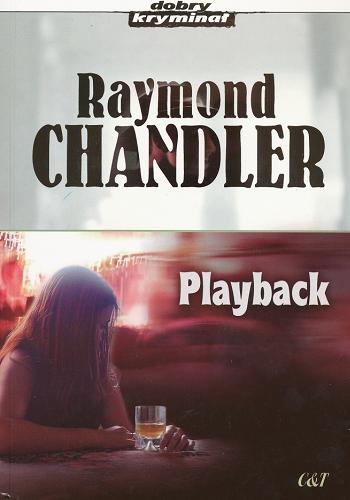 Okładka książki Playback / Raymond Chandler ; przekład Leszek Stafiej.