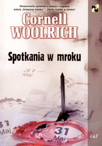 Okładka książki Spotkania w mroku / Cornell Woolrich ; przekł. Robert Lipski.