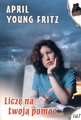 Okładka książki Liczę na twoją pomoc... / April Young Fritz ; tłumaczenie Wiesław Marcysiak.