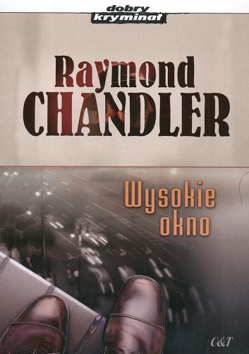 Okładka książki Wysokie okno / Raymond Chandler ; tł. Wacław Niepokólczycki.