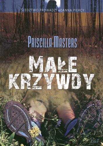 Okładka książki Małe krzywdy /  Priscilla Masters ; tł. Agnieszka Klonowska.
