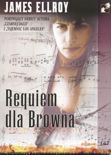Okładka książki Requiem dla Browna / James Ellroy ; przekł. [z ang.] Violetta Dobosz.