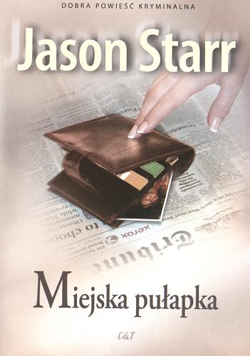 Okładka książki Miejska pułapka / Jason Starr ; tł. Violetta Dobosz.