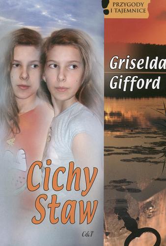 Okładka książki Cichy Staw / Griselda Gifford ; tł. Katarzyna Bogiel.