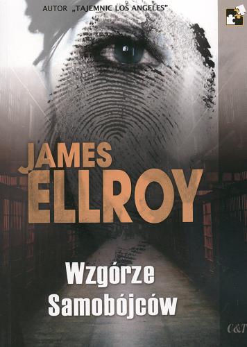 Okładka książki Wzgórze samobójców / James Ellroy ; tł. Robert P Lipski.