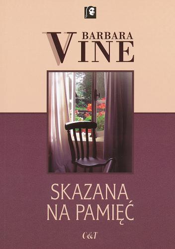 Okładka książki Skazana na pamięć / Barbara Vine [ pseud.] ; przekł. Konrad Krajewski.