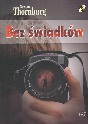 Okładka książki Bez świadków / Newton Thornburg ; tł. Tomasz S Gałązka.