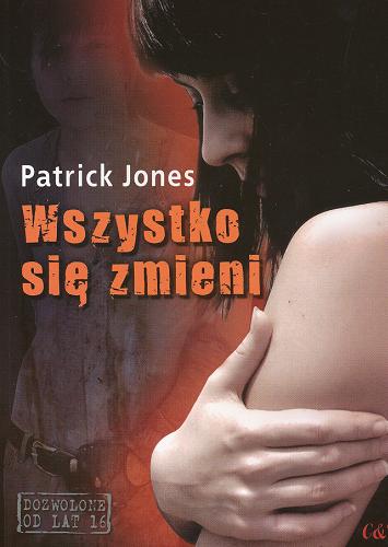 Okładka książki Wszystko się zmieni / Patrick Jones ; przekład Agnieszka Klonowska.