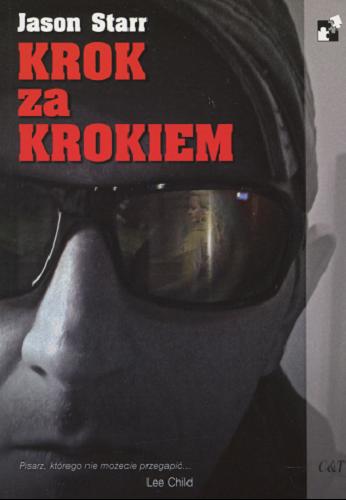 Okładka książki Krok za krokiem / Jason Starr ; przekład Wojciech Kallas.