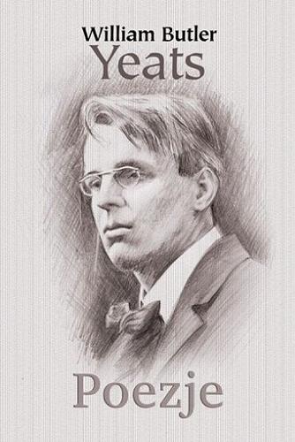 Okładka książki Poezje / William Butler Yeats ; przekład Ludmiła Marjańska.