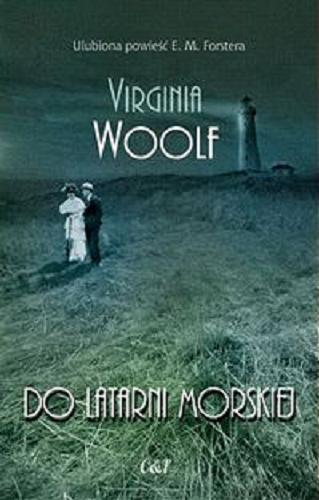 Okładka  Do latarni morskiej / Virginia Woolf ; przekład Krzysztof Klinger.