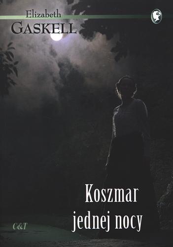 Okładka książki Koszmar jednej nocy / Elizabeth Gaskell ; przekład Violetta Dobosz.