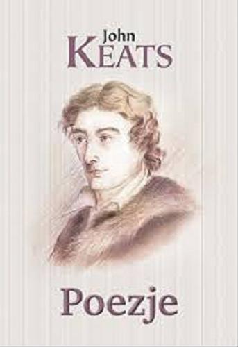 Okładka książki Poezje / John Keats ; przekład: Dorota Tukaj ; [redaktor wydania: Paweł Marszałek].