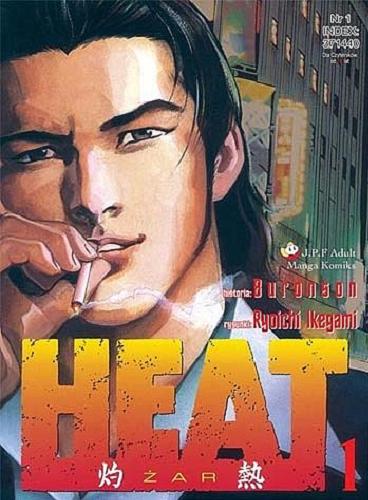 Okładka książki Heat. 1 / Buronson ; Ilustracje : Ryoichi Ikegami ; Tłumaczenie : Rafał 