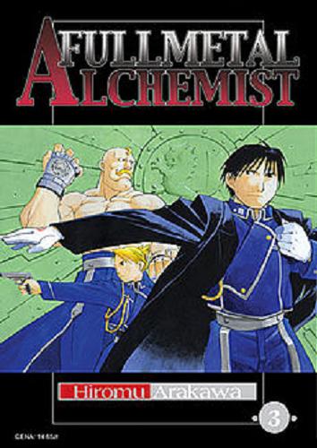 Okładka książki Fullmetal Alchemist. 3 / Hiromu Arakawa ; [tł. Paweł 