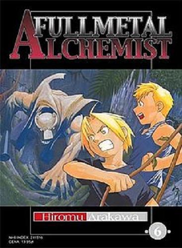 Okładka książki Fullmetal Alchemist. 6 / Hiromu Arakawa ; [tł. Paweł 