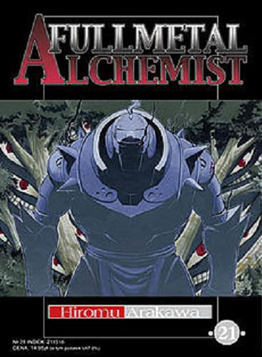 Okładka książki Fullmetal Alchemist. 21 / Hiromu Arakawa ; [tł. Paweł 
