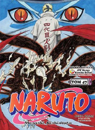 Okładka książki Naruto. T. 47, Złamanie pieczęci / Masashi Kishimoto ; [tł. z jap. Rafał 