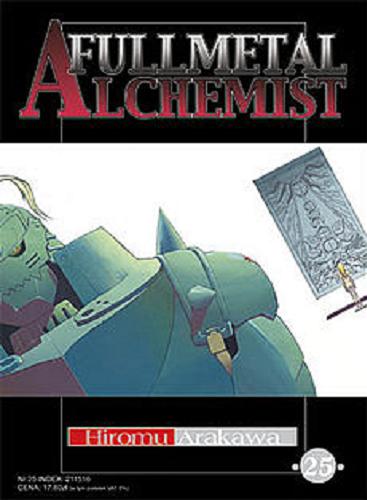 Okładka książki Fullmetal Alchemist. 25 / Hiromu Arakawa ; [tł. Paweł 