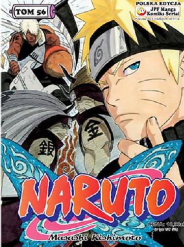 Okładka książki Naruto. T. 56, Drużyna Asumy znów w komplecie / Masashi Kishimoto ; [tł. z jap. Rafał 