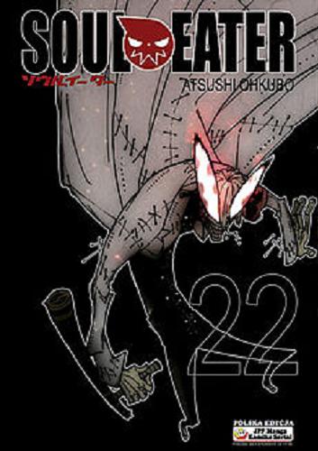 Okładka książki Soul Eater. T. 22 / Atsushi Ohkubo ; [tłumaczenie Paweł 