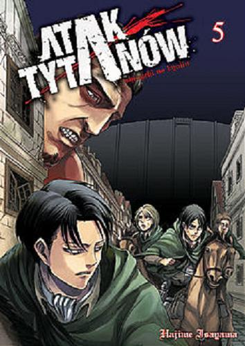 Okładka książki Atak tytanów. 5 / Hajime Isayama ; [tłumaczenie: Paweł 