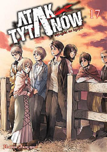 Okładka książki Atak tytanów. 17 / Hajime Isayama ; [tłumaczenie: Paweł 