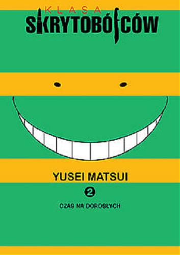 Okładka książki Czas na dorosłych / Yusei Matsui ; [tłumaczenie Anna Piechowiak].