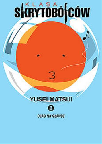 Okładka książki Czas na szansę / Yusei Matsui ; [tłumaczenie Anna Piechowiak].