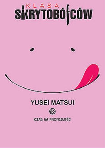 Okładka książki Czas na przyszłość / Yusei Matsui ; [tłumaczenie: Anna Piechowiak].