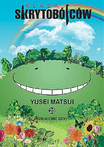 Okładka książki Czas na koniec szkoły / Yusei Matsui ; tłumaczenie: Anna Piechowiak.