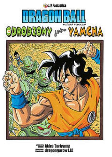 Okładka książki Dragon Ball : Odrodzony jako Yamcha / oryginalny pomysł Akira Toriyama ; Paweł 