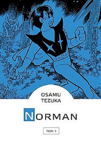 Okładka książki Norman. 1 / Osamu Tezuka ; [tłumaczenie: Michał Żmijewski].