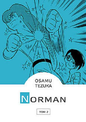Okładka książki Norman. 2 / Osamu Tezuka ; [tłumaczenie: Michał Żmijewski].