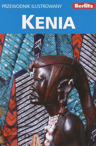 Okładka książki Kenia : przewodnik ilustrowany / [ed. dir. Brian Bell ; tł. z j. ang. Jan Litwin-Staszewski].