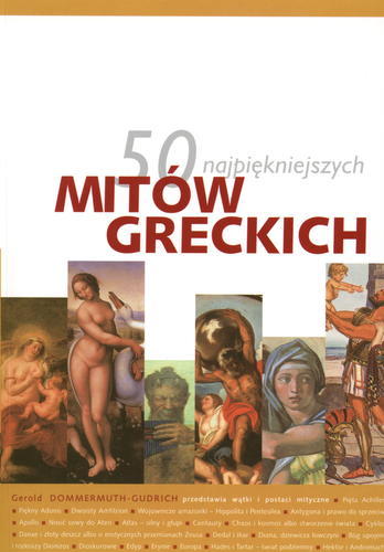 Okładka książki 50 najpiękniejszych mitów greckich / Gerold Dommermuth-Gudrich ; współpr. Ulrike Braun ; przekł. Ivonna Nowicka.