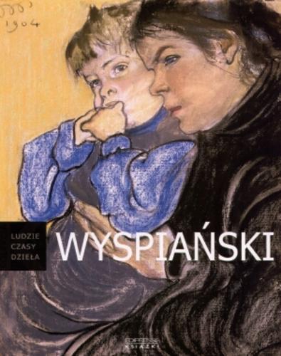 Okładka książki Stanisław Wyspiański (1869-1907) / Sławomir Gowin.