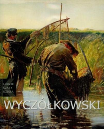 Okładka książki Leon Wyczółkowski [1852-1936] / Anna Bernat ; oprac. graficzn Iwona Kobryń-Gałązka.